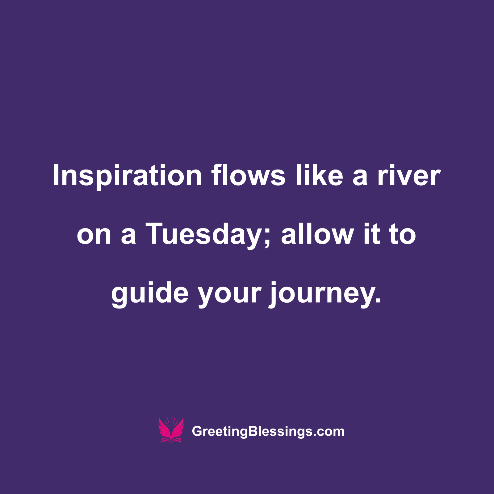 Inspiration Flows Like a River