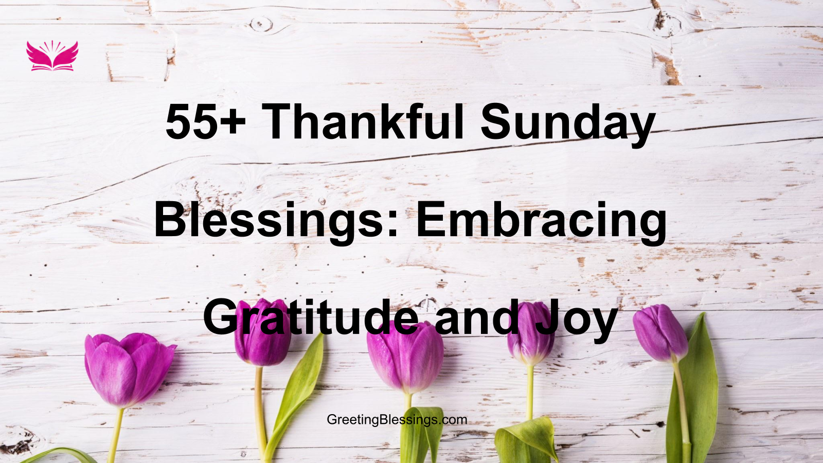 55+ Thankful Sunday Blessings: Embracing Gratitude and Joy