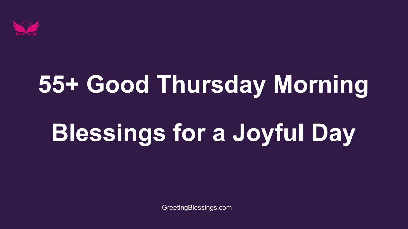 55+ Good Thursday Morning Blessings for a Joyful Day